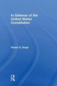 bokomslag In Defense of the United States Constitution