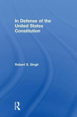 bokomslag In Defense of the United States Constitution