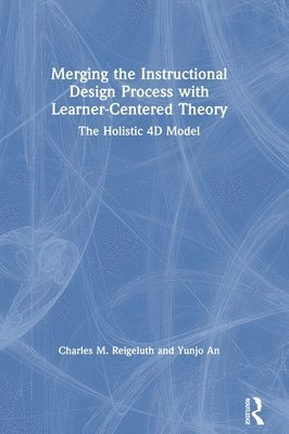 Merging the Instructional Design Process with Learner-Centered Theory 1