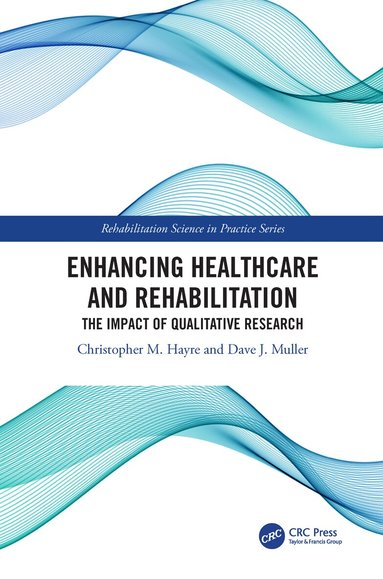 Christopher M. Hayre, Dave J. Muller - Enhancing Healthcare and Rehabilitation, Inbunden