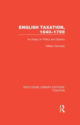 English Taxation, 1640-1799 1