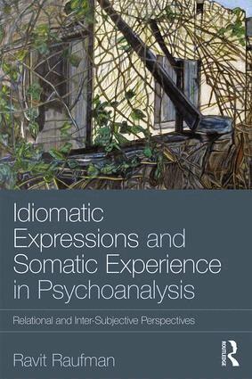 Ravit Raufman - Idiomatic Expressions and Somatic Experience in Psychoanalysis, Häftad