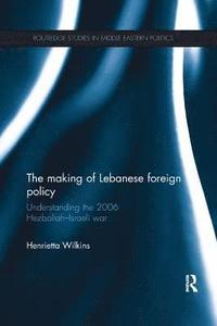 bokomslag The Making of Lebanese Foreign Policy