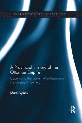 A Provincial History of the Ottoman Empire 1