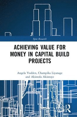Achieving Value for Money in Capital Build Projects 1