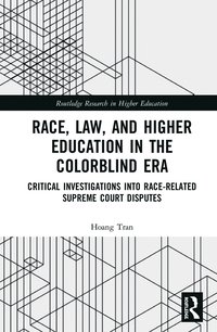 bokomslag Race, Law, and Higher Education in the Colorblind Era