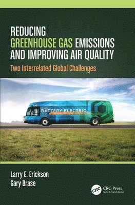 Larry E. Erickson, Gary Brase, USA) Erickson, Larry E. (Kansas State University, Manhattan - Reducing Greenhouse Gas Emissions and Improving Air Quality, Inbunden