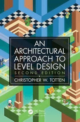 Christopher W. Totten - Architectural Approach to Level Design, Häftad