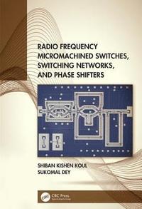 bokomslag Radio Frequency Micromachined Switches, Switching Networks, and Phase Shifters
