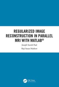 bokomslag Regularized Image Reconstruction in Parallel MRI with MATLAB