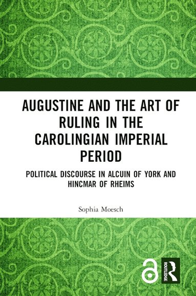 bokomslag Augustine and the Art of Ruling in the Carolingian Imperial Period