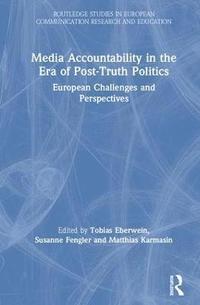 bokomslag Media Accountability in the Era of Post-Truth Politics