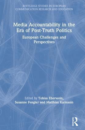 Tobias Eberwein, Susanne Fengler, Matthias Karmasin - Media Accountability in the Era of Post-Truth Politics, Inbunden