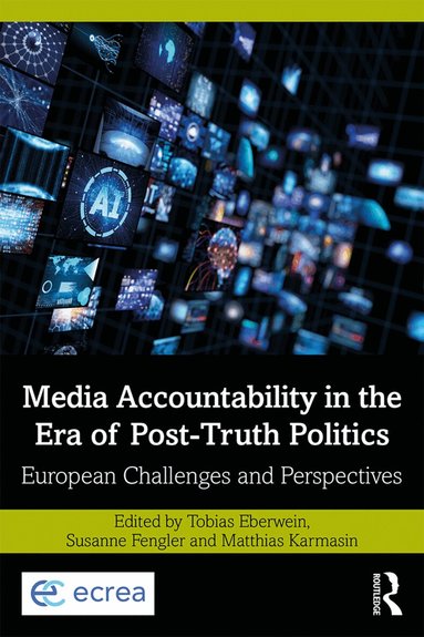 Tobias Eberwein, Susanne Fengler, Matthias Karmasin - Media Accountability in the Era of Post-Truth Politics, Häftad