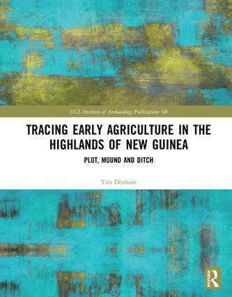 bokomslag Tracing Early Agriculture in the Highlands of New Guinea