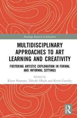 Multidisciplinary Approaches to Art Learning and Creativity 1