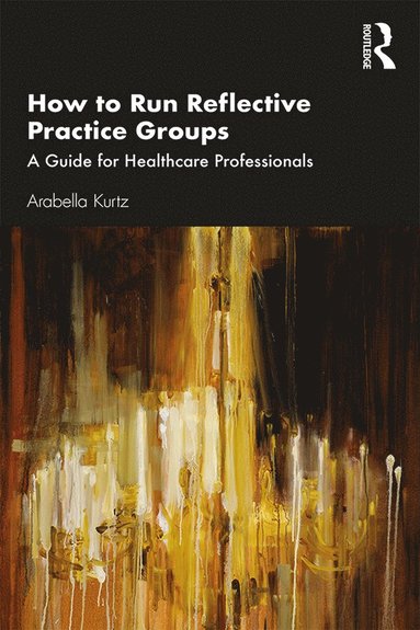 bokomslag How to Run Reflective Practice Groups