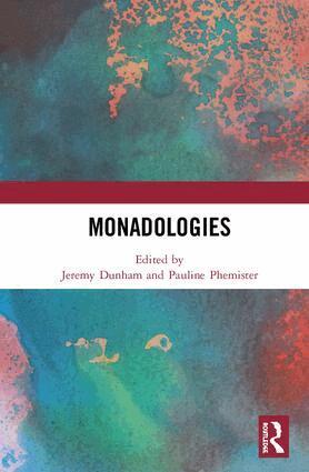 Jeremy Dunham, Pauline Phemister - Monadologies, Inbunden