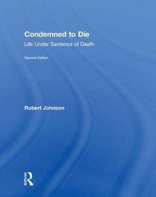 Robert Johnson, Robert (American University) Johnson - Condemned to Die, Inbunden