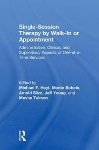 bokomslag Single-Session Therapy by Walk-In or Appointment