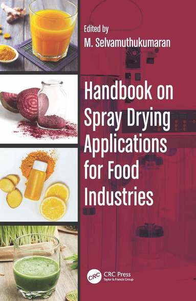 M. Selvamuthukumaran - Handbook on Spray Drying Applications for Food Industries, Inbunden