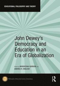bokomslag John Dewey's Democracy and Education in an Era of Globalization