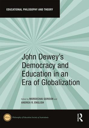 Mordechai Gordon, Andrea R. English - John Dewey's Democracy and Education in an Era of Globalization, Inbunden