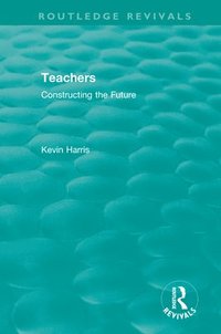 bokomslag Routledge Revivals: Teachers (1994)