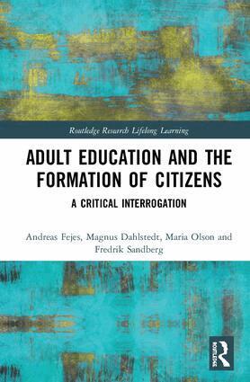 Andreas Fejes, Magnus Dahlstedt, Maria Olson, Fredrik Sandberg - Adult Education and the Formation of Citizens, Inbunden
