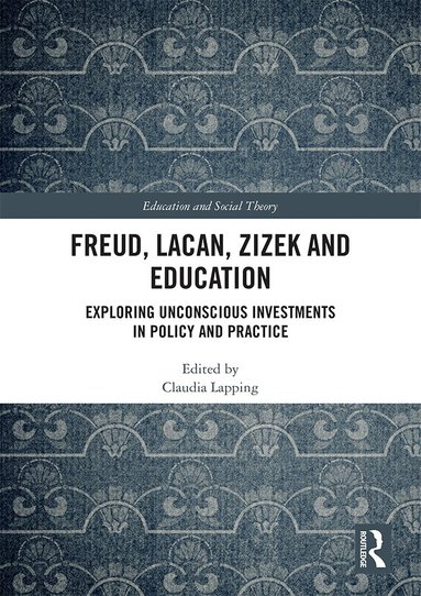 Claudia Lapping - Freud, Lacan, Zizek and Education, Inbunden