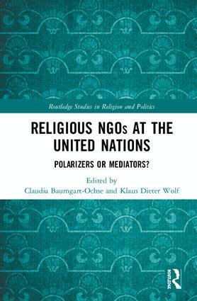Claudia Baumgart-Ochse, Klaus Dieter Wolf - Religious NGOs at the United Nations, Inbunden