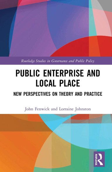 John Fenwick, Lorraine Johnston - Public Enterprise and Local Place, Inbunden