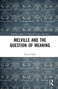bokomslag Melville and the Question of Meaning