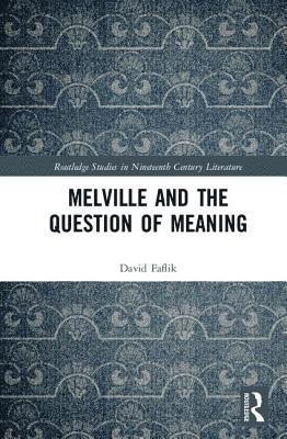 Melville and the Question of Meaning 1