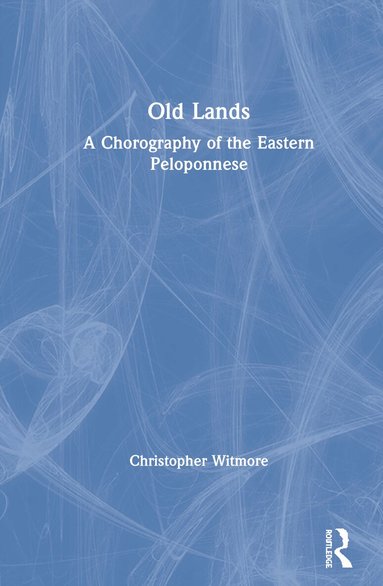 Christopher Witmore - Old Lands, Inbunden