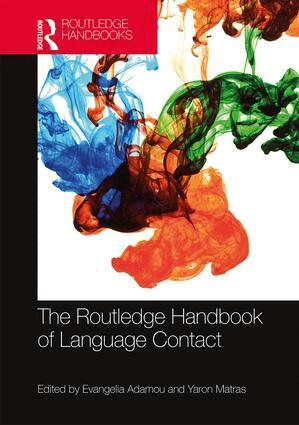 Evangelia Adamou, Yaron Matras - Routledge Handbook of Language Contact, Inbunden