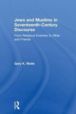 Jews and Muslims in Seventeenth-Century Discourse 1