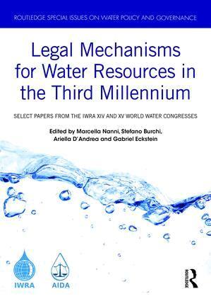 Marcella Nanni, Stefano Burchi, Ariella D’Andrea, Gabriel Eckstein - Legal Mechanisms for Water Resources in the Third Millennium, Inbunden