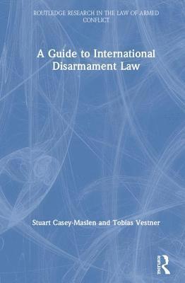 A Guide to International Disarmament Law 1
