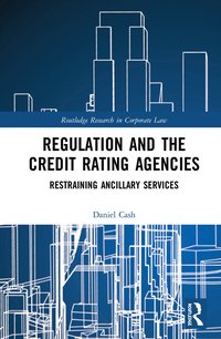 bokomslag Regulation and the Credit Rating Agencies