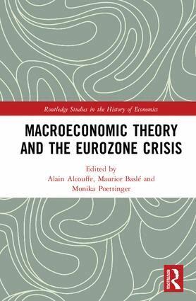 Alain Alcouffe, Maurice Baslé, Monika Poettinger - Macroeconomic Theory and the Eurozone Crisis, Inbunden