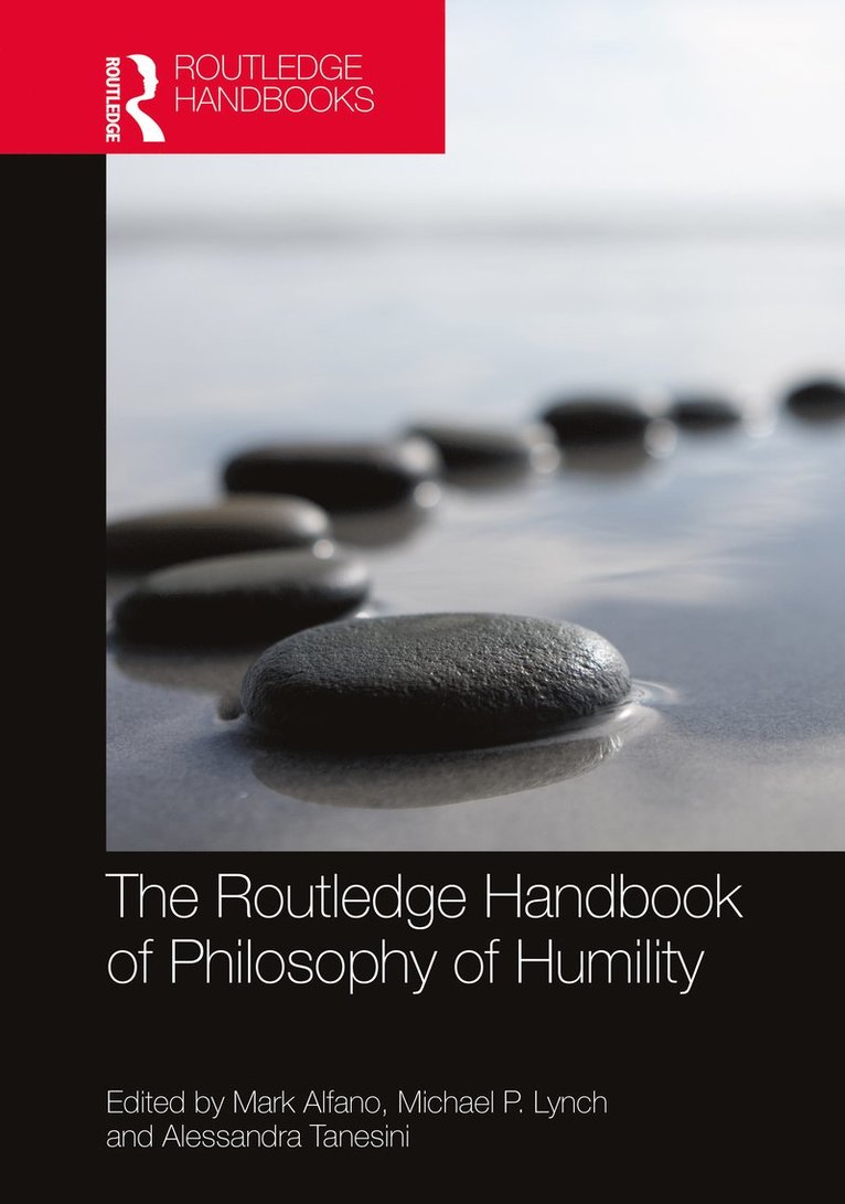 Mark Alfano, Michael P. Lynch, Alessandra Tanesini, Netherlands) Alfano, Mark (Delft University of Technology, USA) Lynch, Michael P. (University of Connecticut, UK) Tanesini, Alessandra (Cardiff University - Routledge Handbook of Philosophy of Humility, Inbunden