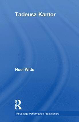 Noel Witts - Tadeusz Kantor, Inbunden