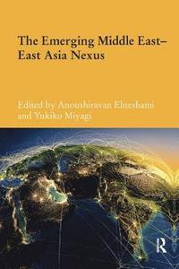 bokomslag The Emerging Middle East-East Asia Nexus