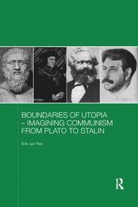 bokomslag Boundaries of Utopia - Imagining Communism from Plato to Stalin