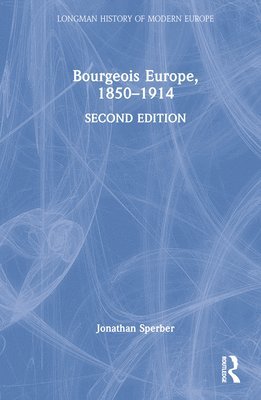 bokomslag Bourgeois Europe, 1850-1914