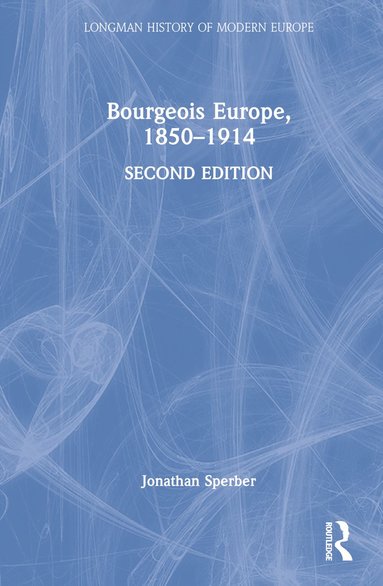 bokomslag Bourgeois Europe, 1850-1914