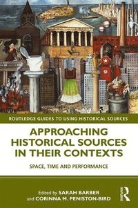 bokomslag Approaching Historical Sources in their Contexts