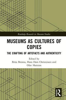 Brita Brenna, Hans Dam Christensen, Olav Hamran - Museums as Cultures of Copies, Inbunden