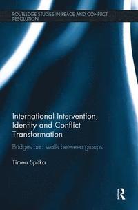 bokomslag International Intervention, Identity and Conflict Transformation